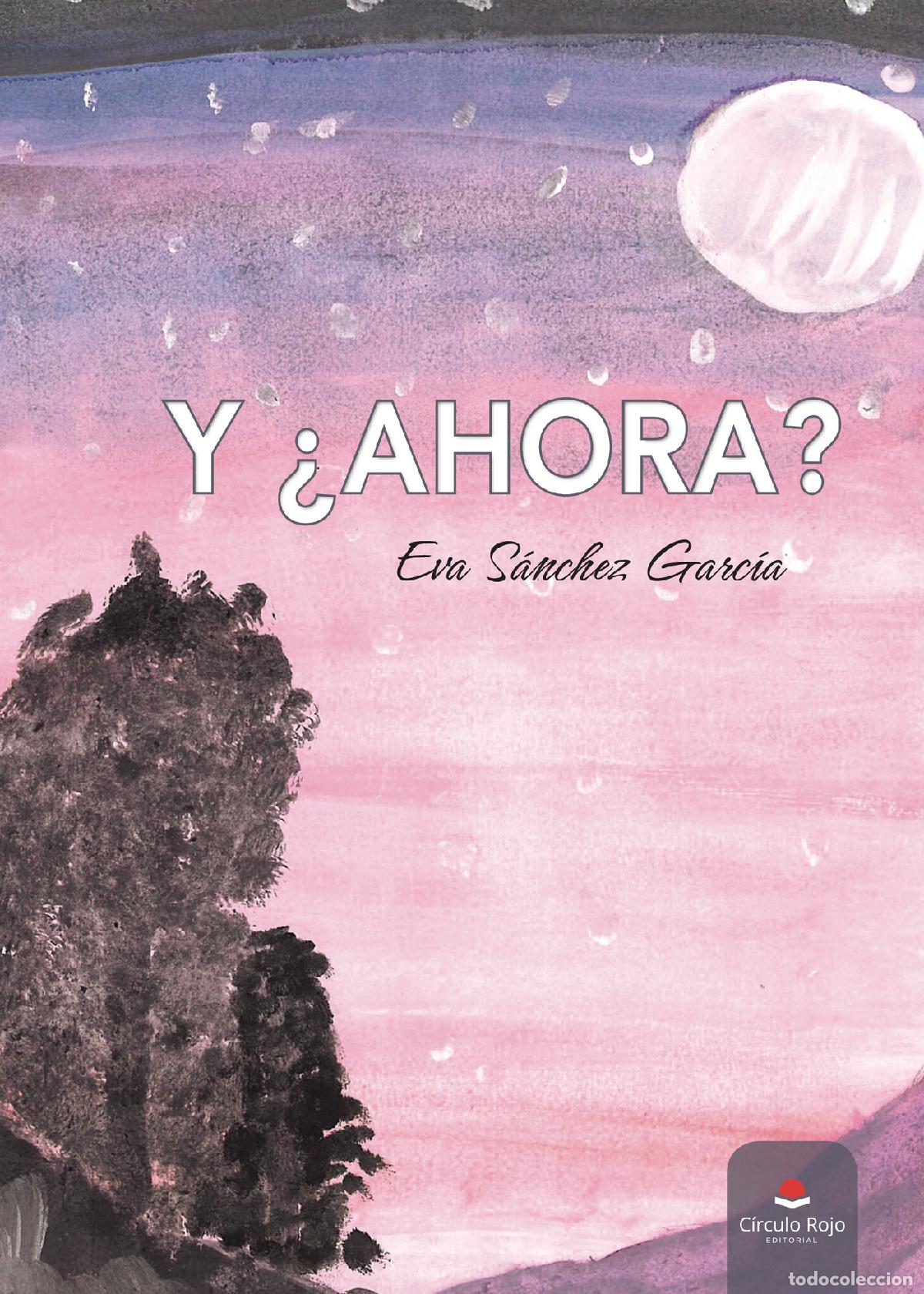 Libros: Y &iquest;ahora? - Eva S&aacute;nchez Garc&iacute;a - Foto 1