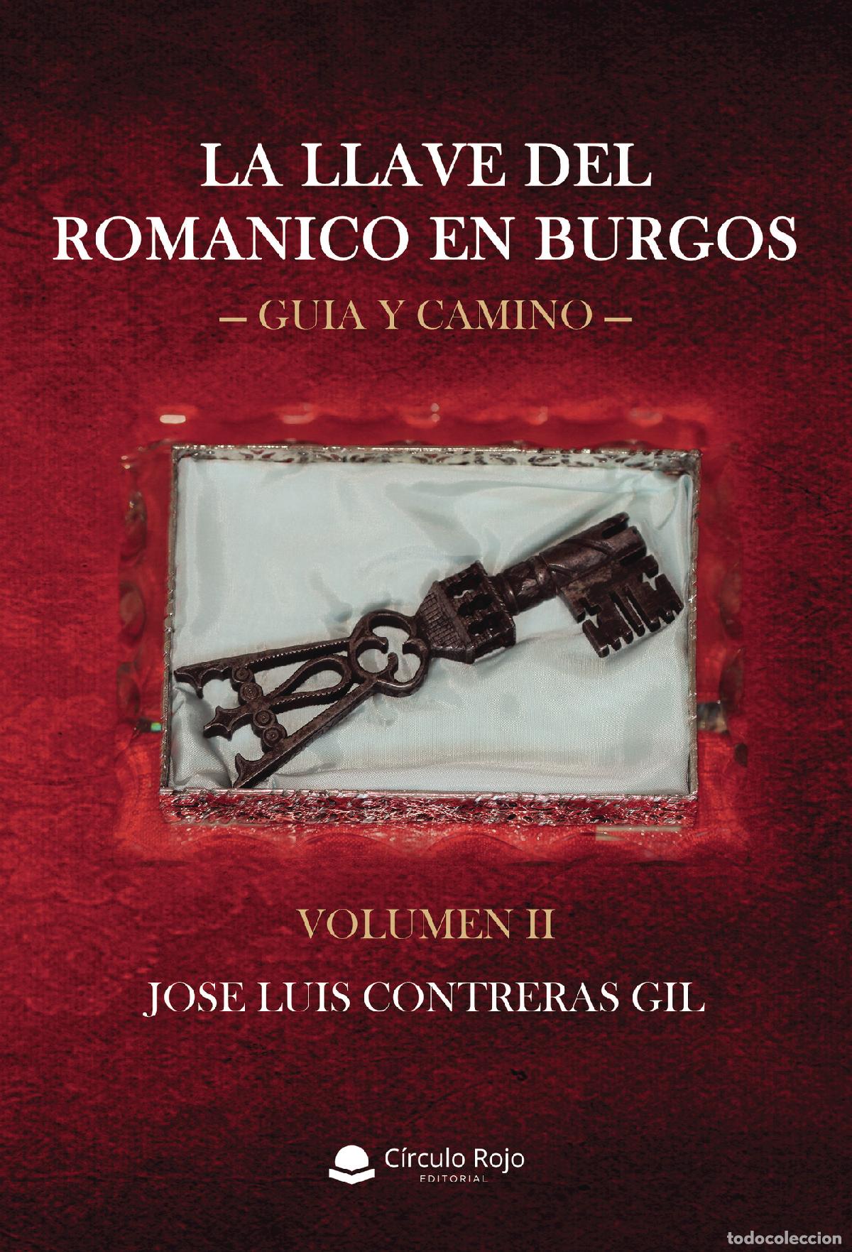 Libros: La llave del rom&aacute;nico en Burgos Volumen II - Gu&iacute;a y camino - Jose Luis Contreras Gil