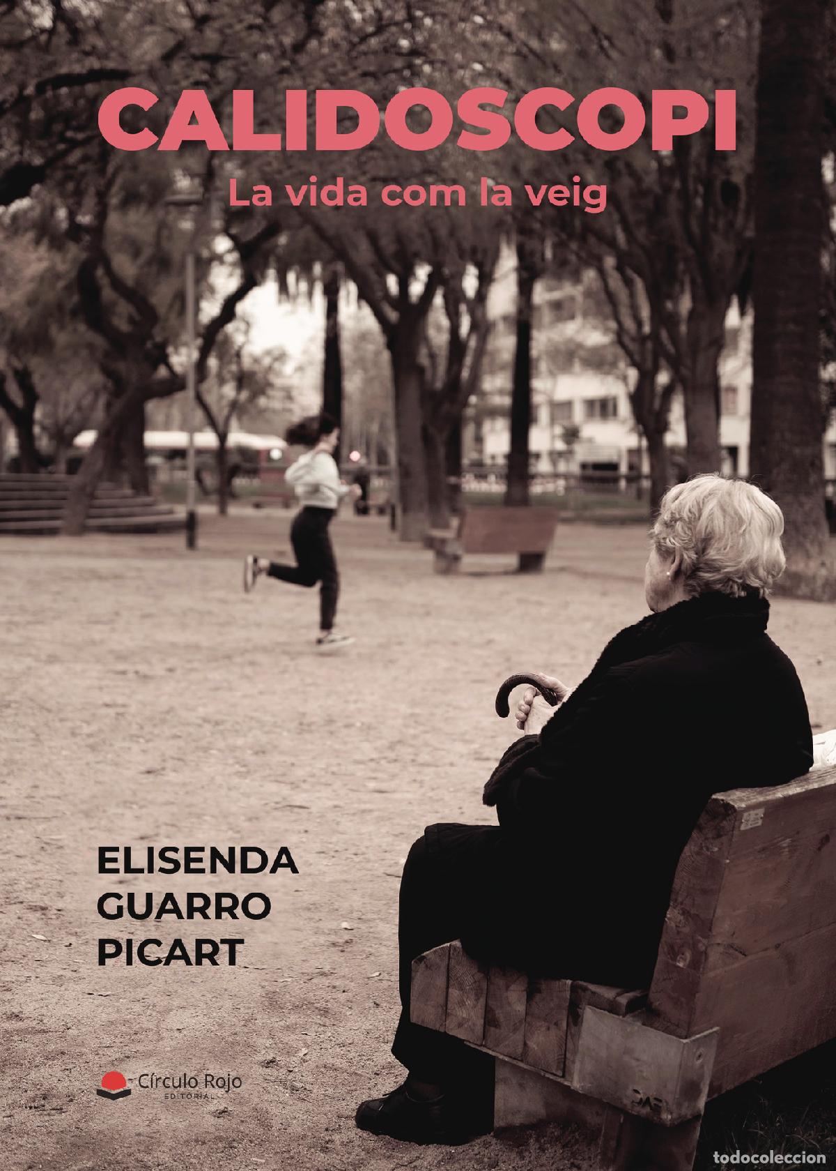 Libri: Calidoscopi - La vida com la veig - Elisenda Guarro Picart