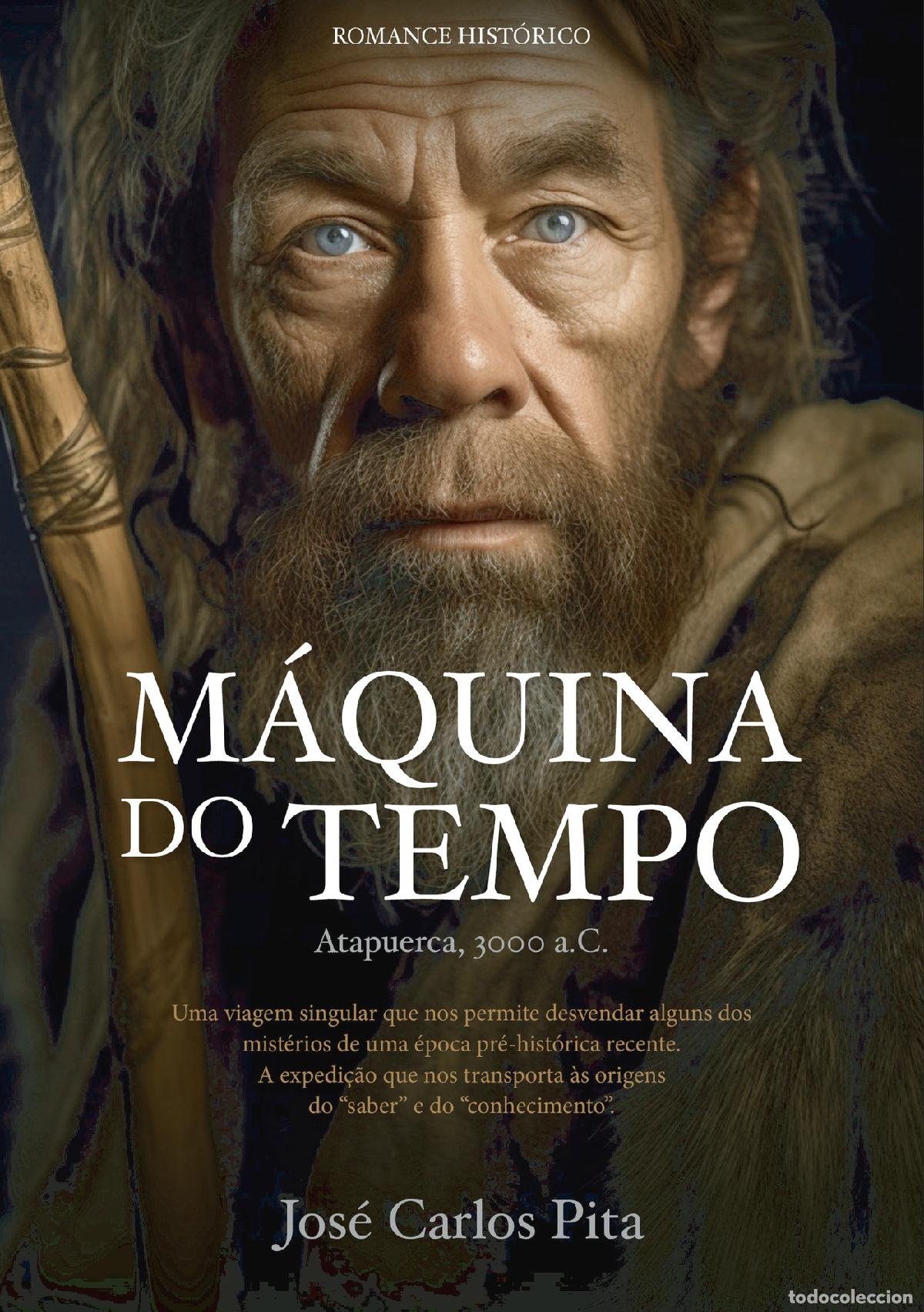 Libros: M&aacute;quina do Tempo - Atapuerca, 3000 a.C. - Jos&eacute; Carlos Lopes de Oliveira Pita