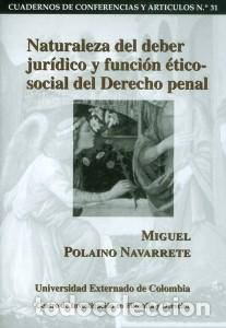 Libri: Naturaleza del deber jur&iacute;dico y funci&oacute;n &eacute;tico-social del derecho penal - Miguel Poladio Navarrete