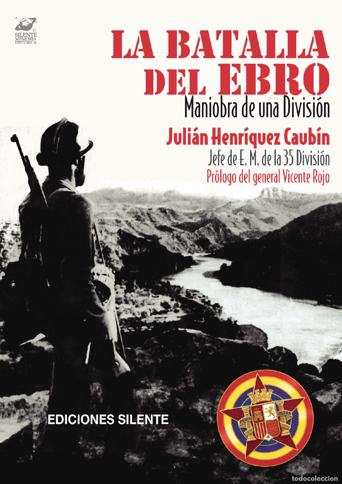 Libros: La batalla del Ebro. Maniobra de una divisi&oacute;n - Juli&aacute;n Henriquez Caub&iacute;n