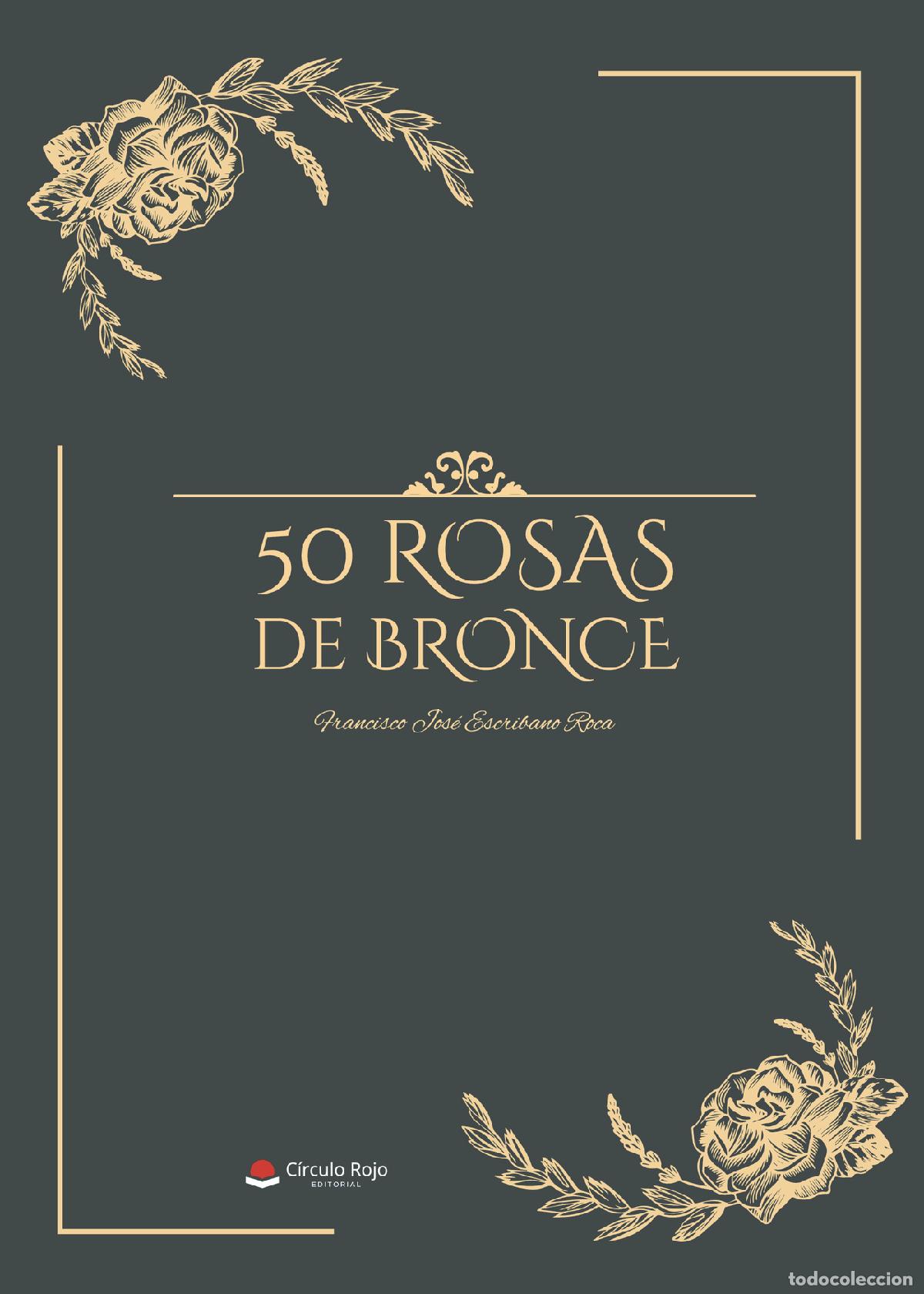 Libri: 50 rosas de bronce - Francisco Jos&eacute; Escribano Roca