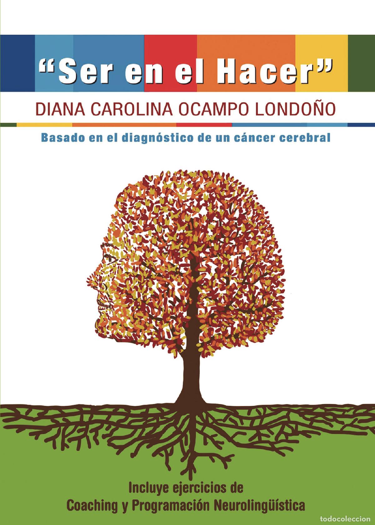 Libri: \Ser en el hacer\ - Basado en el diagn&oacute;stico de un c&aacute;ncer cerebral - Diana Carolina Ocampo Londo&ntilde;o