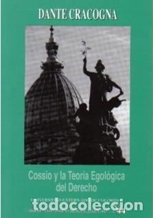 Libri: Cossio y la Teor&iacute;a Ecol&oacute;gica del Derecho - Dante Cracogna