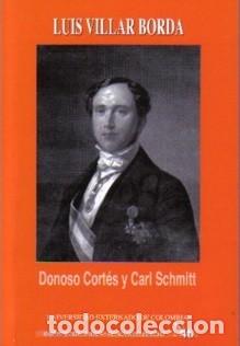 Libri: Donoso Cort&eacute;s y Carl Schmitt - Luis Villar Borda