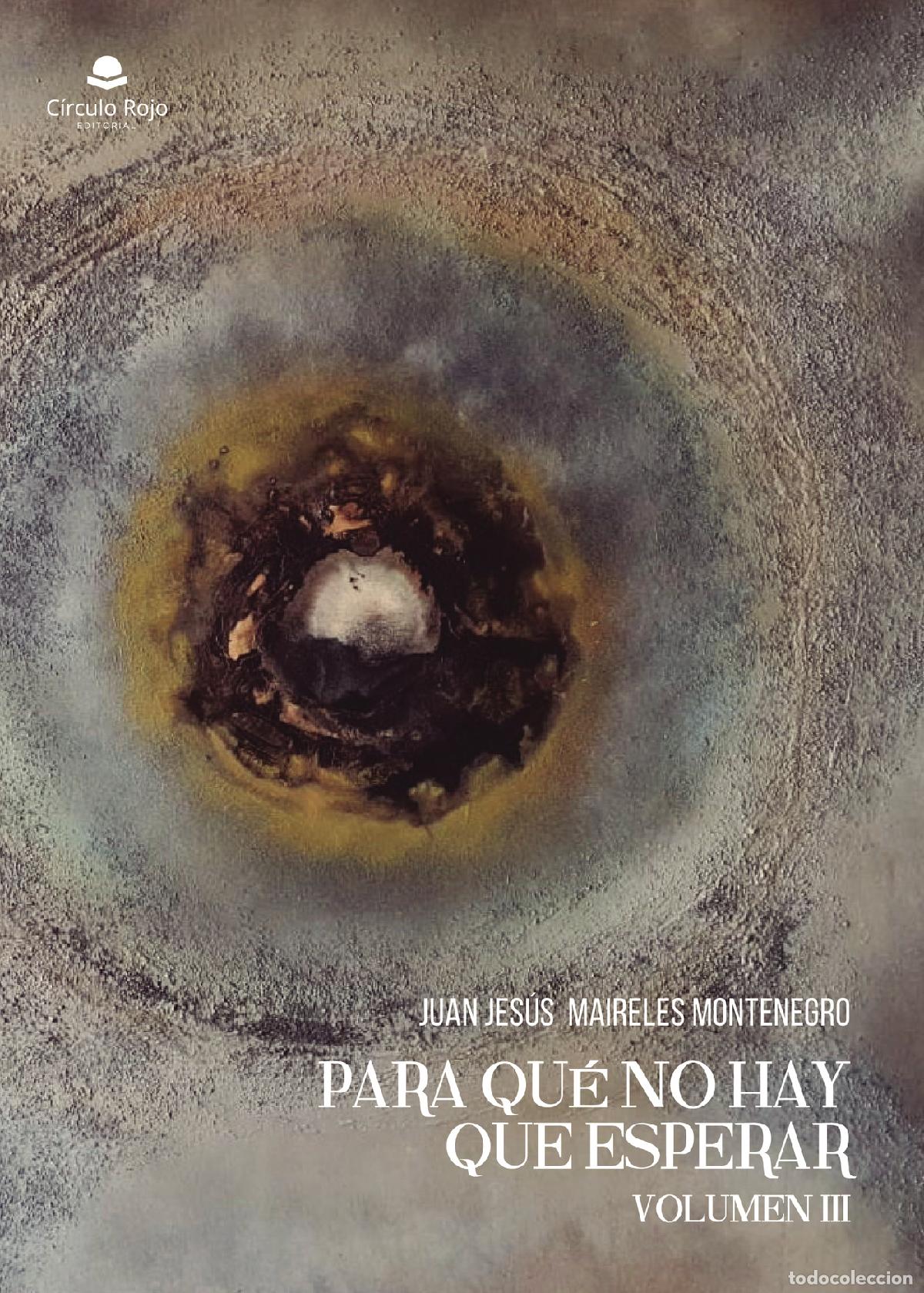 Libri: Para qu&eacute; no hay que esperar Volumen III - Juan Jes&uacute;s Maireles Montenegro