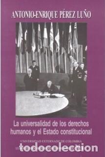 Libri: La universalidad de los derechos humanos y el Estado constitucional - Antonio-Enrique P&eacute;rez Lu&ntilde;o