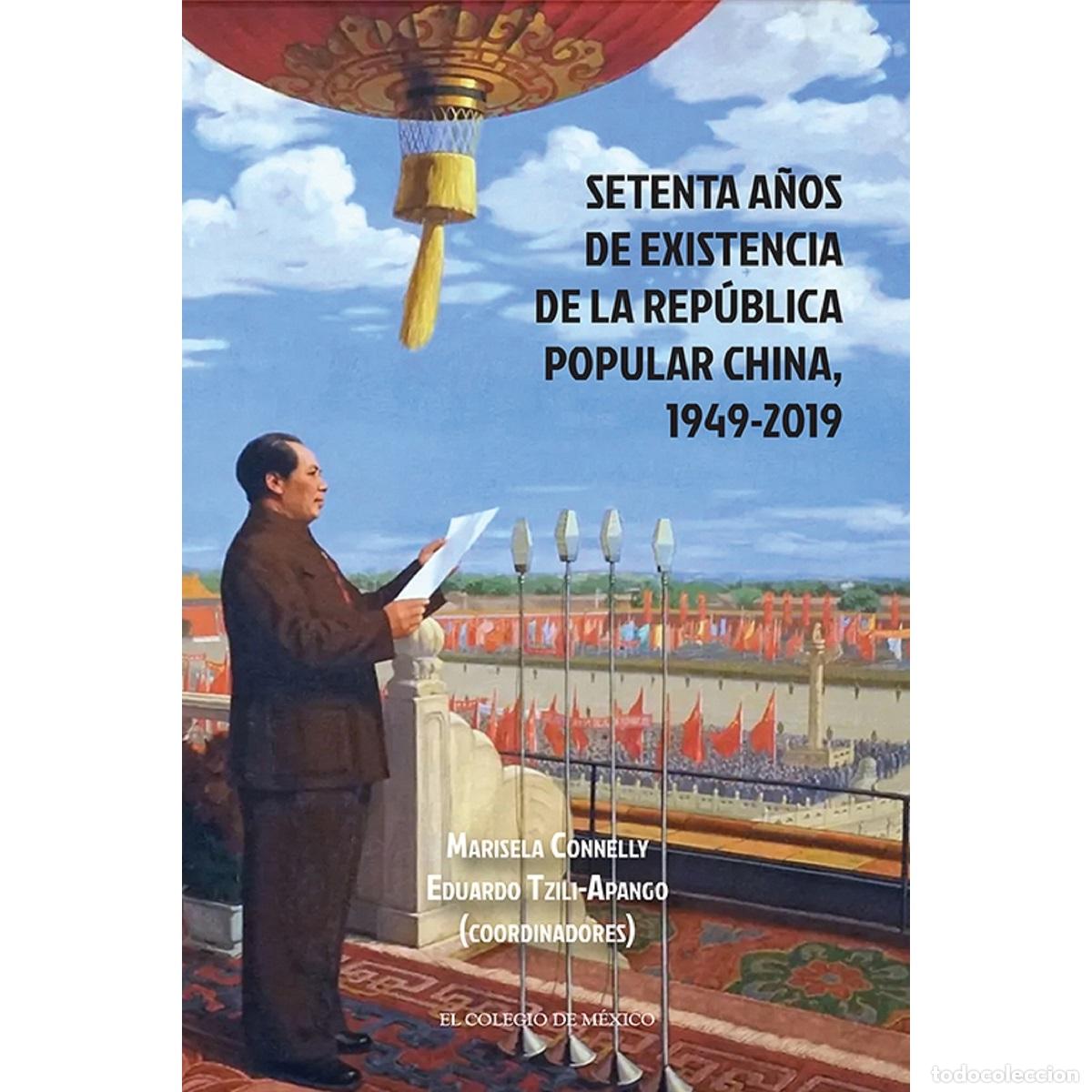 Libri: Setenta a&ntilde;os de existencia de la Rep&uacute;blica Popular China, 1949-2019 - Marisela Connelly