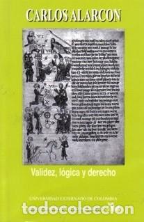 Libri: Validez, l&oacute;gica y derecho - Carlos Alarc&oacute;n