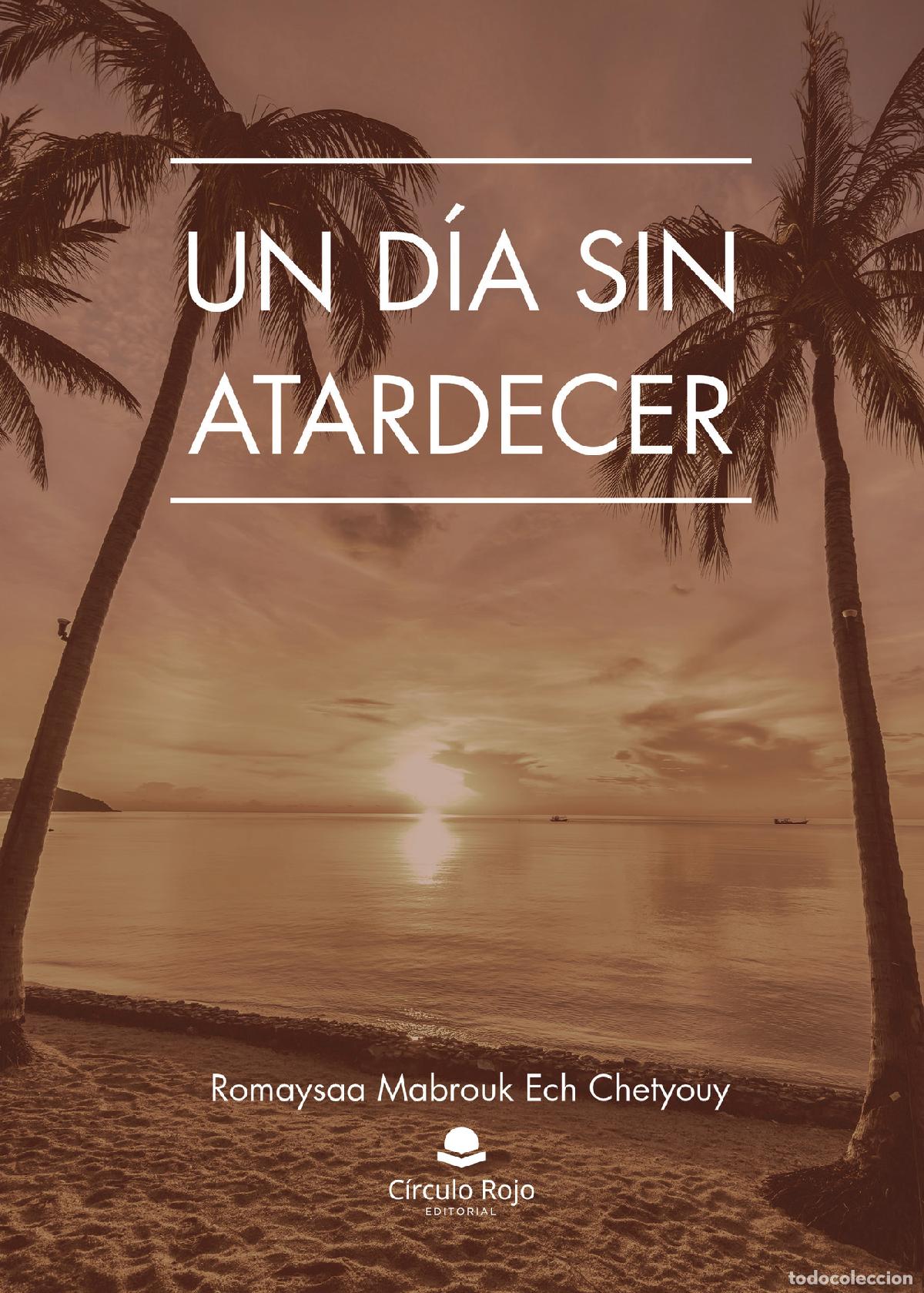 B&uuml;cher: Un d&iacute;a sin atardecer - Romaysaa Mabrouk Ech Chetyouy