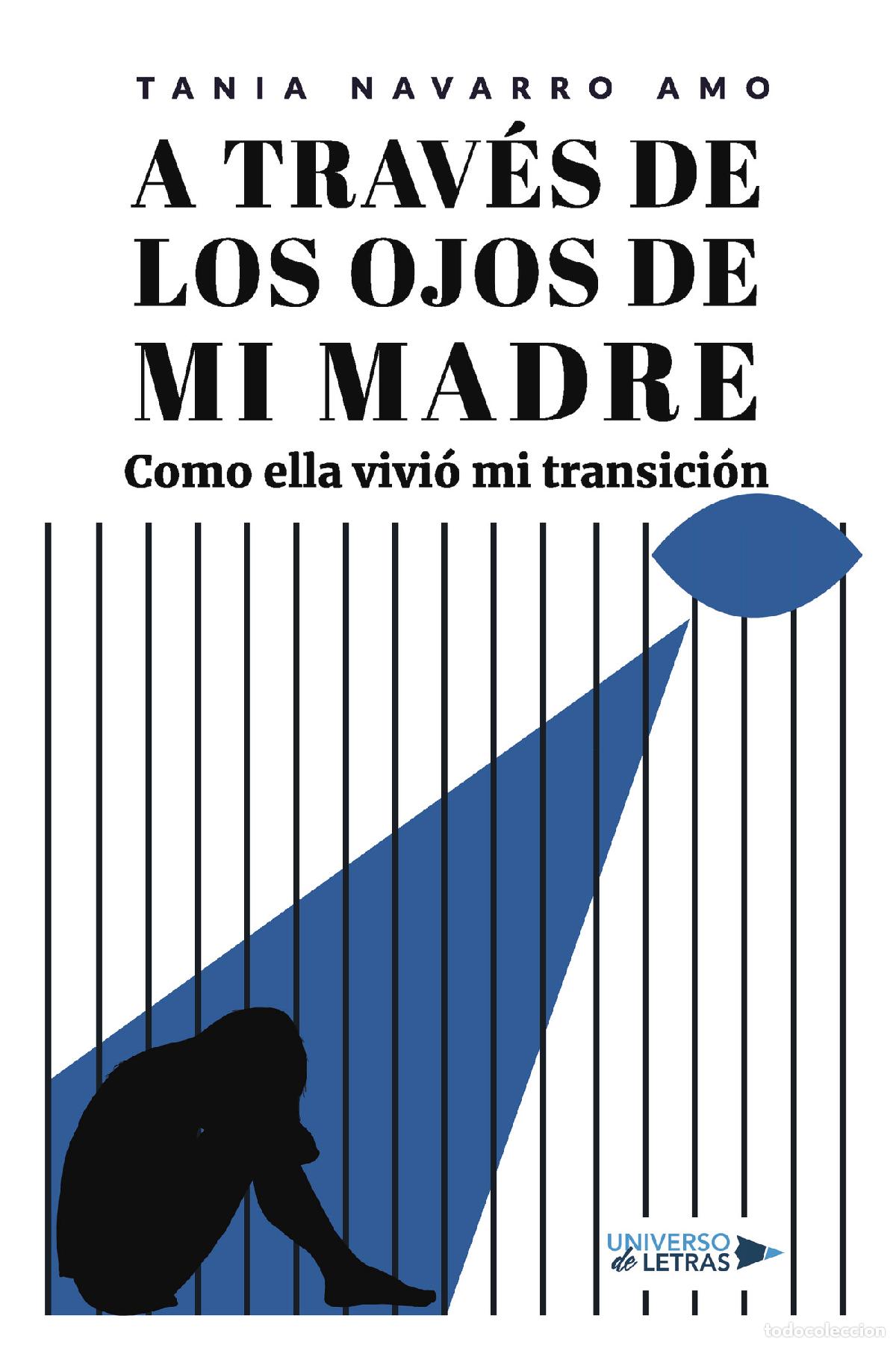 Libri: A trav&eacute;s de los ojos de mi madre - Como ella vivi&oacute; mi transici&oacute;n - Tania Navarro Amo