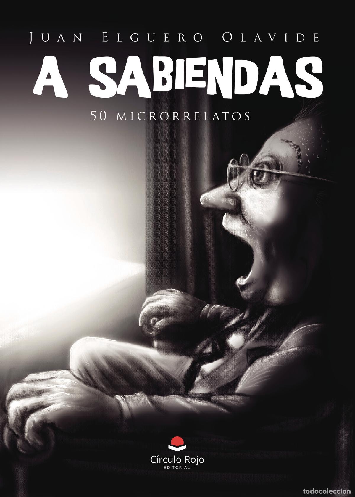 Libri: A sabiendas (50 microrrelatos) - Juan Elguero Olavide