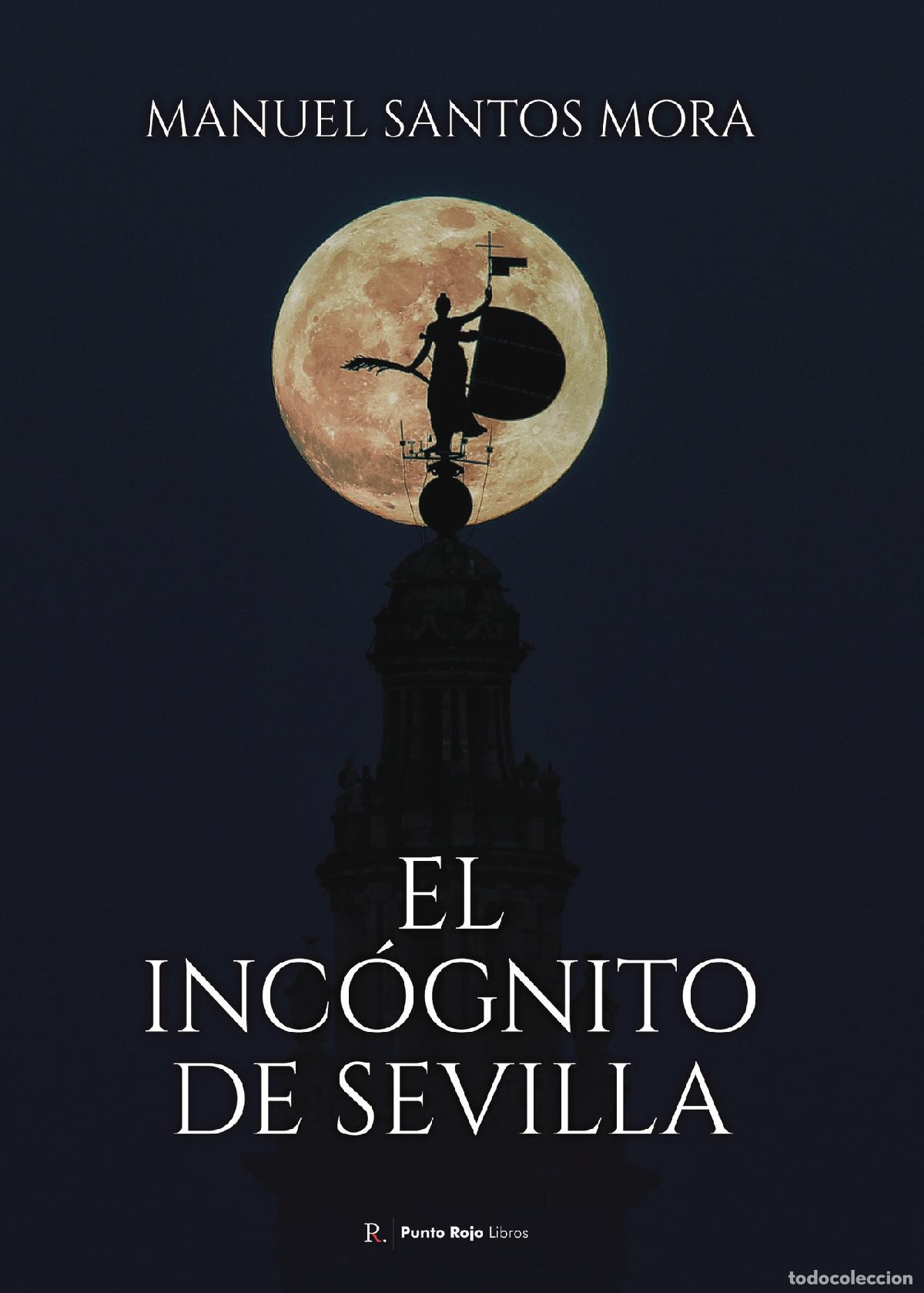 Libri: El inc&oacute;gnito de Sevilla - Manuel Santos Mora