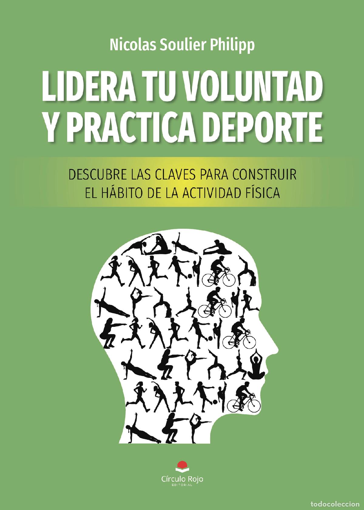 B&uuml;cher: Lidera tu voluntad y practica deporte - Descubre las claves para construir el h&aacute;bito de la actividad