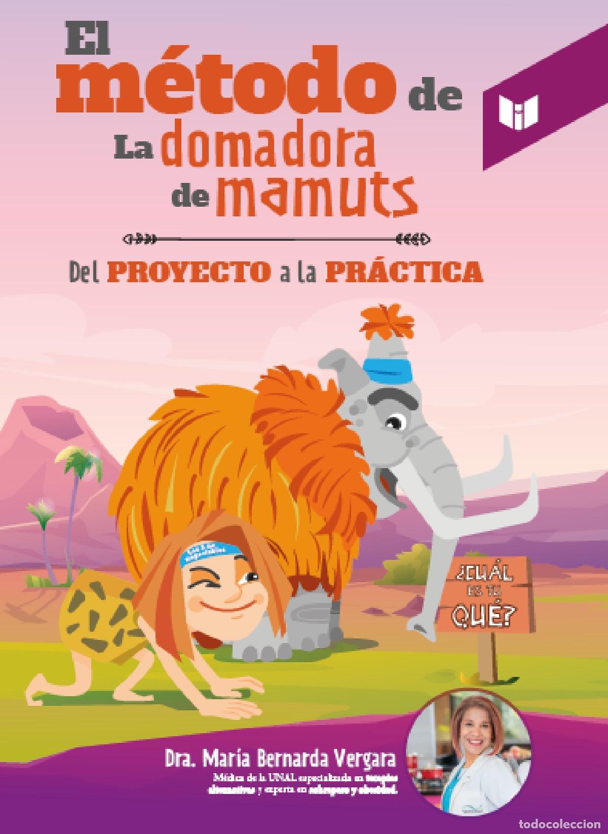 Libri: El m&eacute;todo de La Domadora de mamuts - Mar&iacute;a Bernarda Vergara