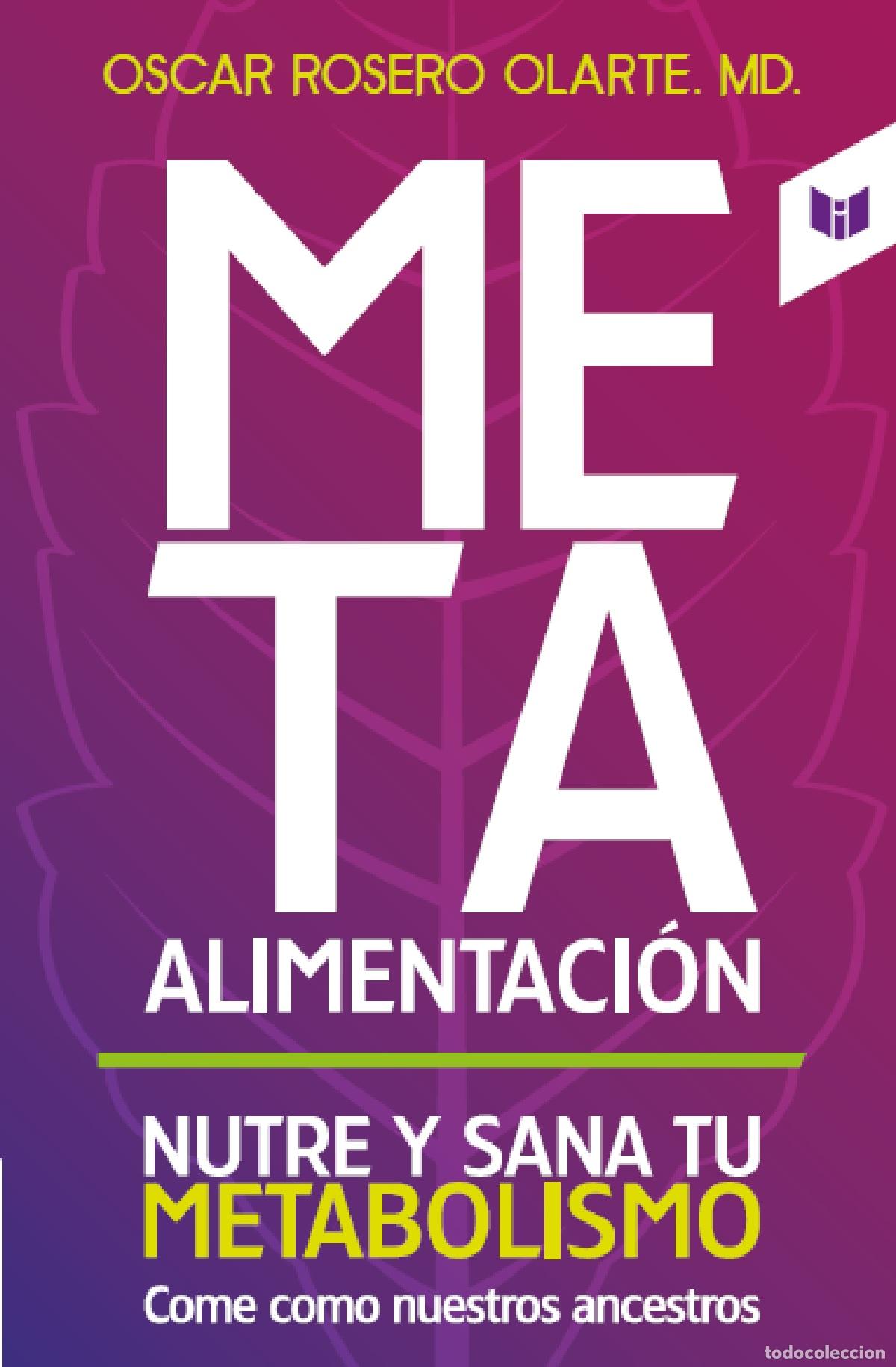 Libri: Meta-alimentaci&oacute;n - Nutre y sana tu metabolismo. Come como nuestros ancestros - Oscar Rosero Olart