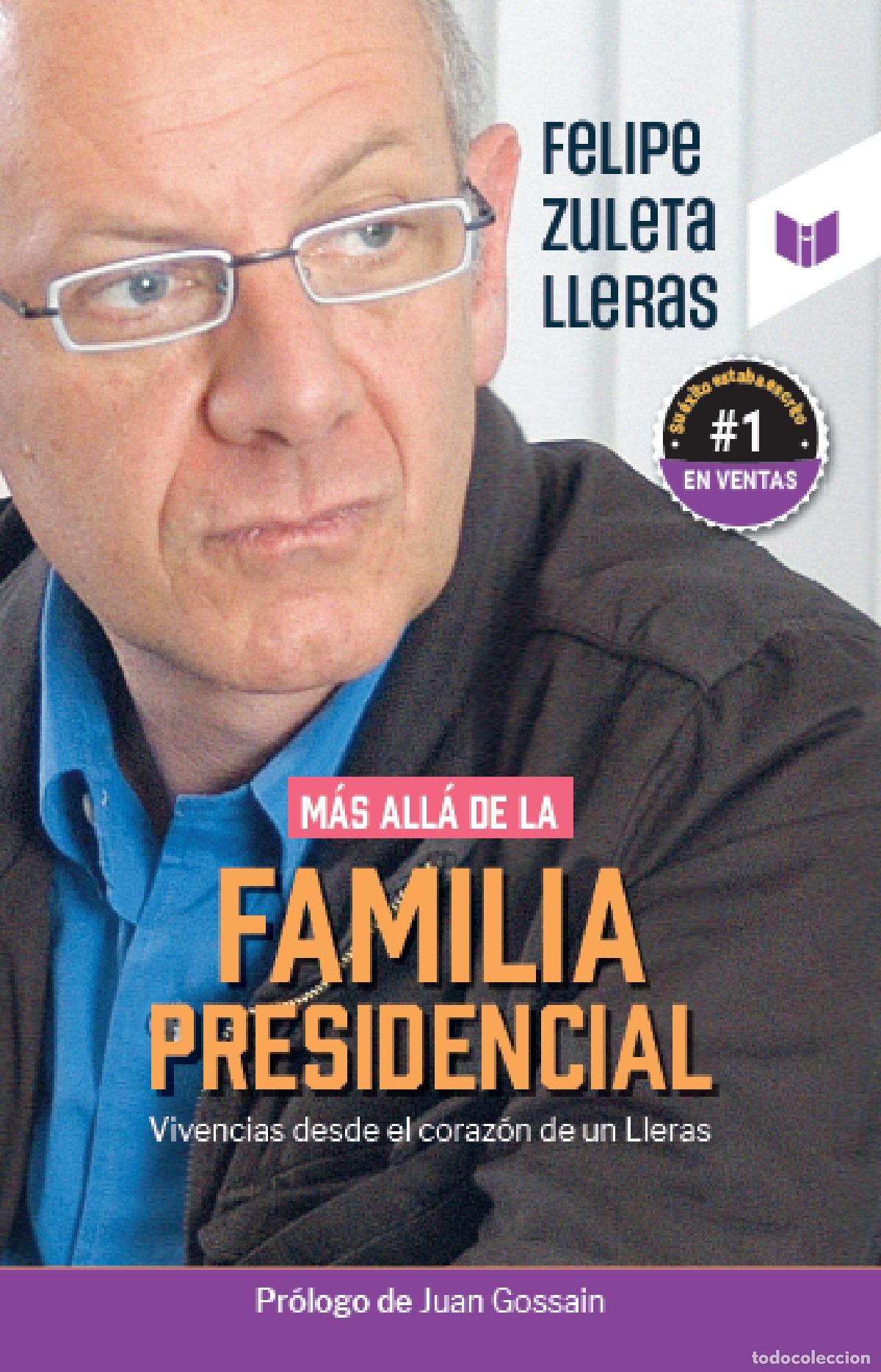 Libri: M&aacute;s all&aacute; de la familia presidencial - Felipe Zuleta Lleras