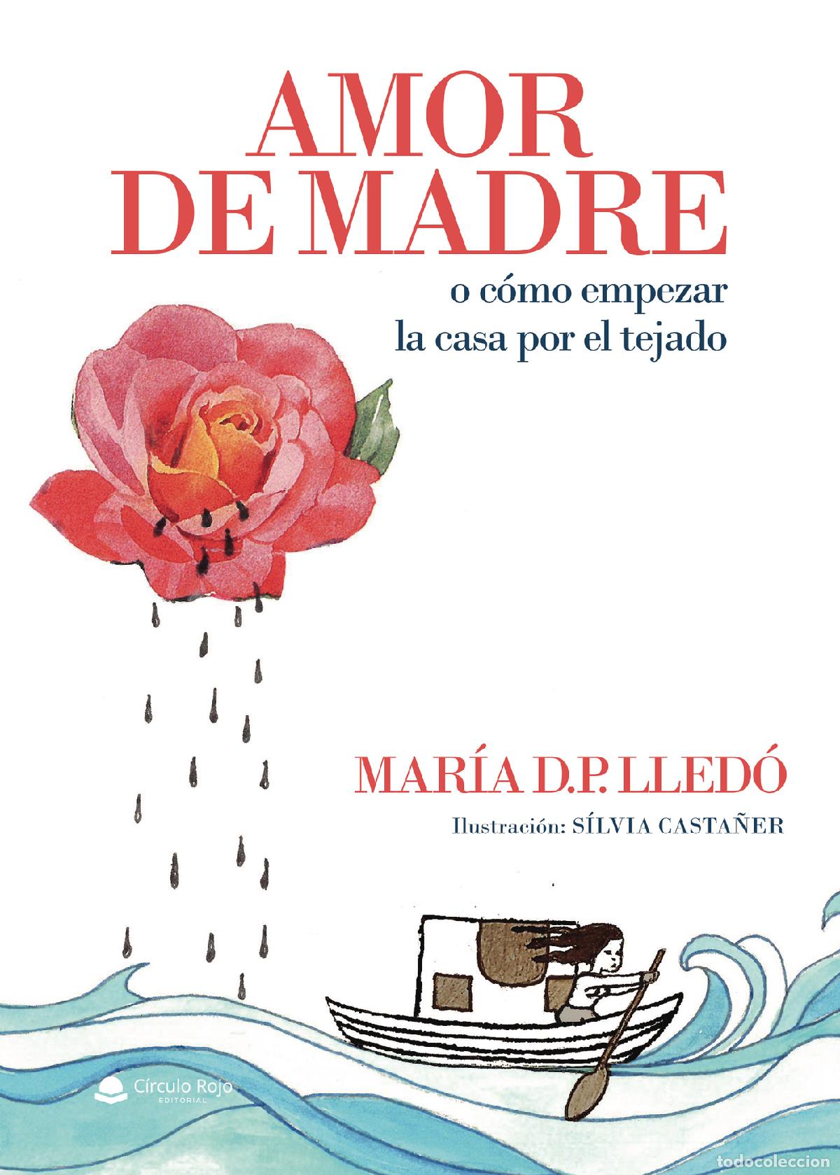 Livros: Amor de madre o c&oacute;mo empezar la casa por el tejado - Mar&iacute;a Lled&oacute;