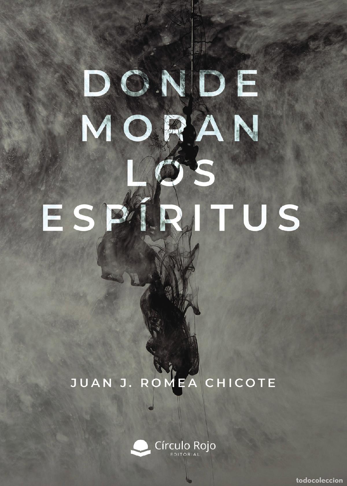 books: Donde moran los esp&iacute;ritus - Juan J. Romea Chicote