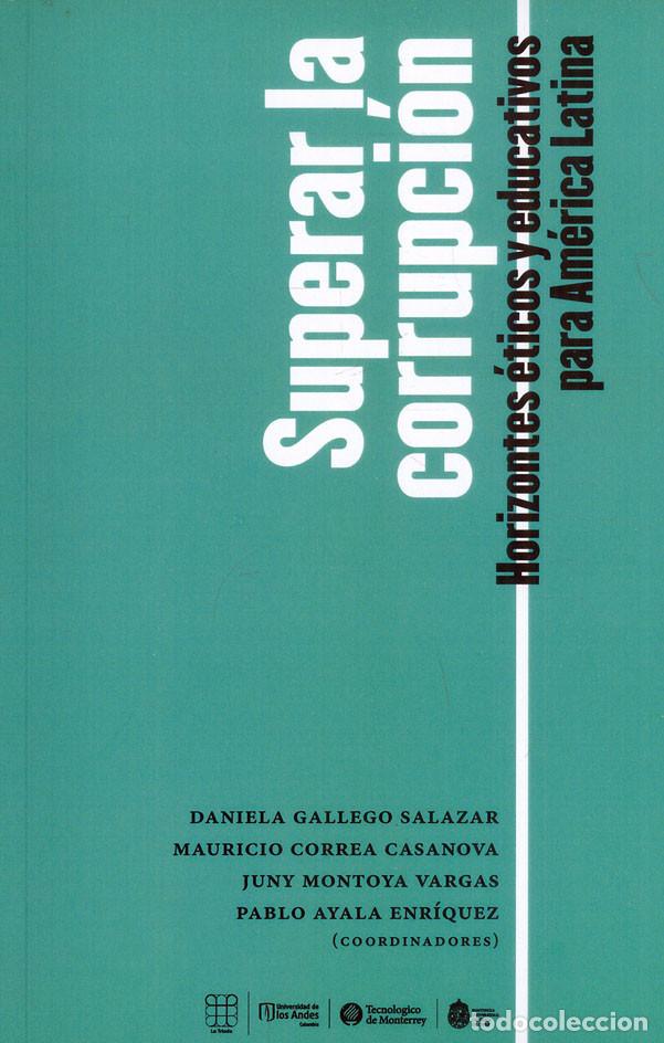 Livros: Superar la corrupci&oacute;n - Horizontes &eacute;ticos y educativos para Am&eacute;rica Latina - Daniela Gallego Salaz