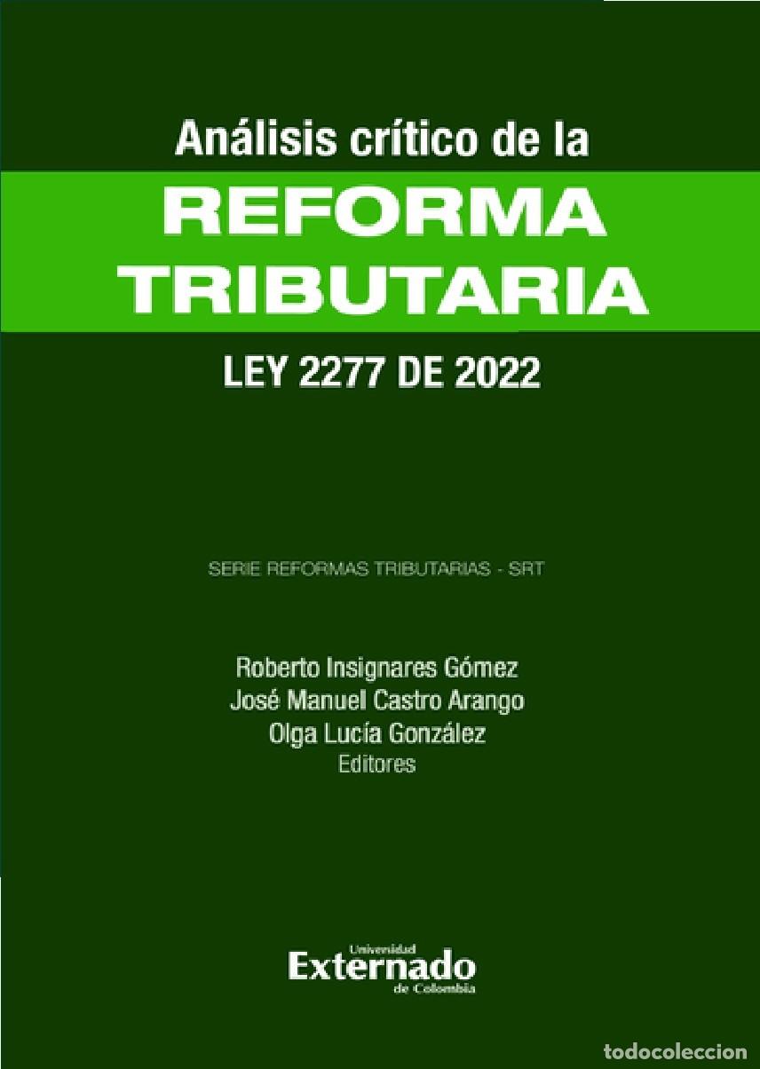 books: An&aacute;lisis Cr&iacute;tico de la Reforma Tributaria - Ley 2277 de 2022 - Roberto Insignares G&oacute;mez