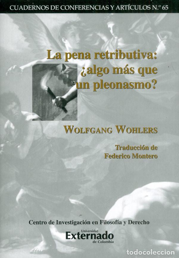 Livres: La pena retributiva: &iquest;algo m&aacute;s que un pleonasmo? - Wolfgang Wohlers