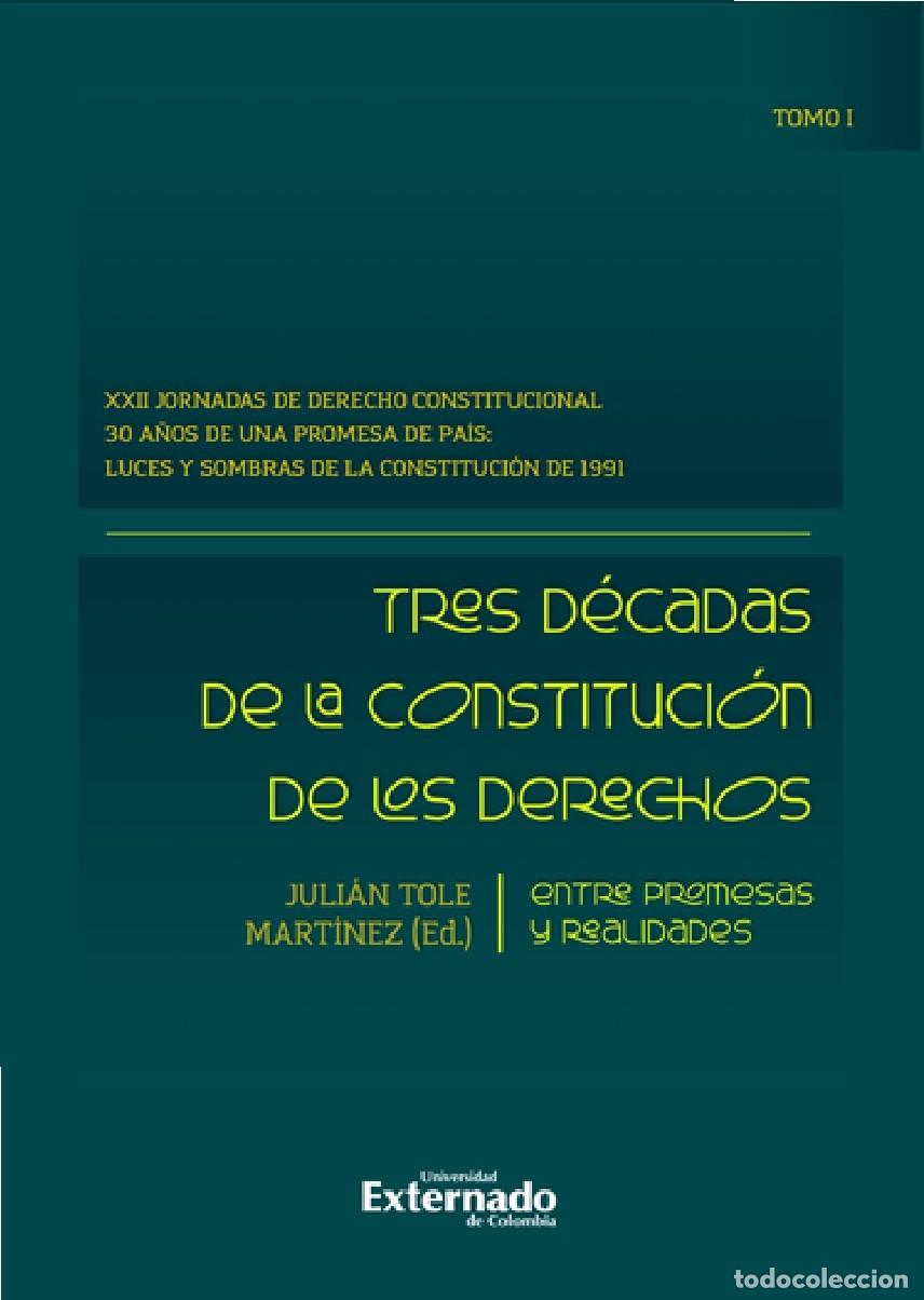 Libri: Tres d&eacute;cadas de la constituci&oacute;n de los derechos: entre promesas y realidades - Juli&aacute;n Tole Mart&iacute;ne