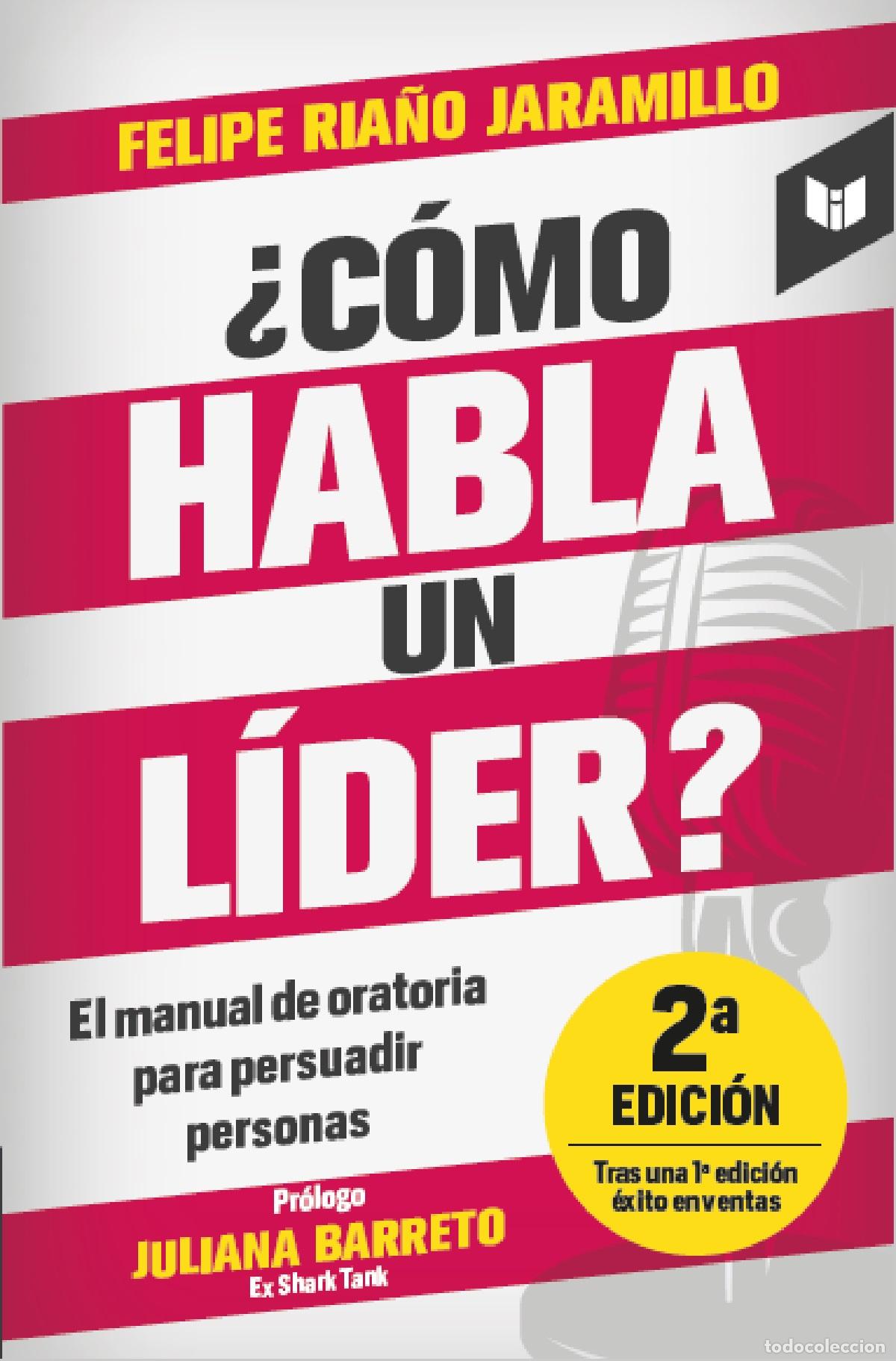 Livros: &iquest;C&oacute;mo habla un l&iacute;der? - El manual de oratoria para persuadir personas - Felipe Ria&ntilde;o Jaramillo