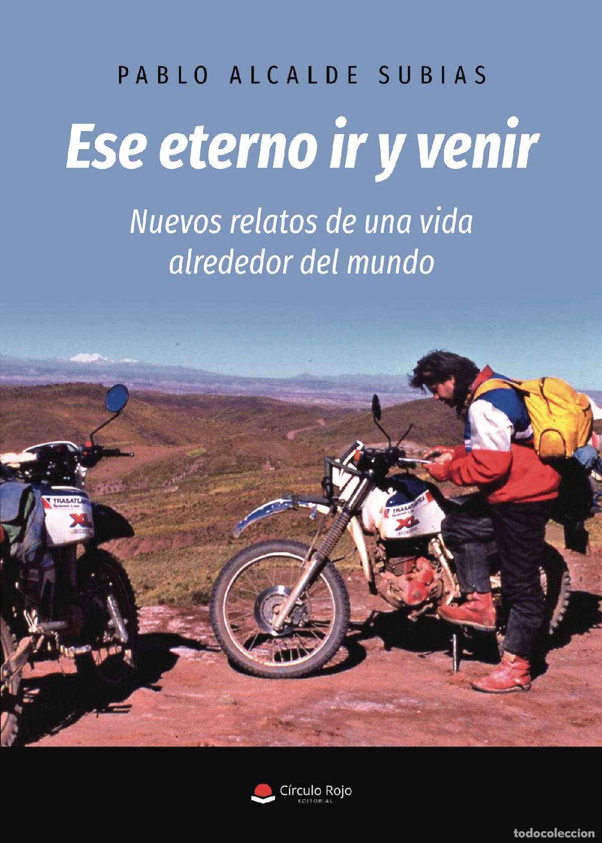 Livros: Ese eterno ir y venir - Nuevos relatos de una vida alrededor del mundo - Pablo Alcalde Subias