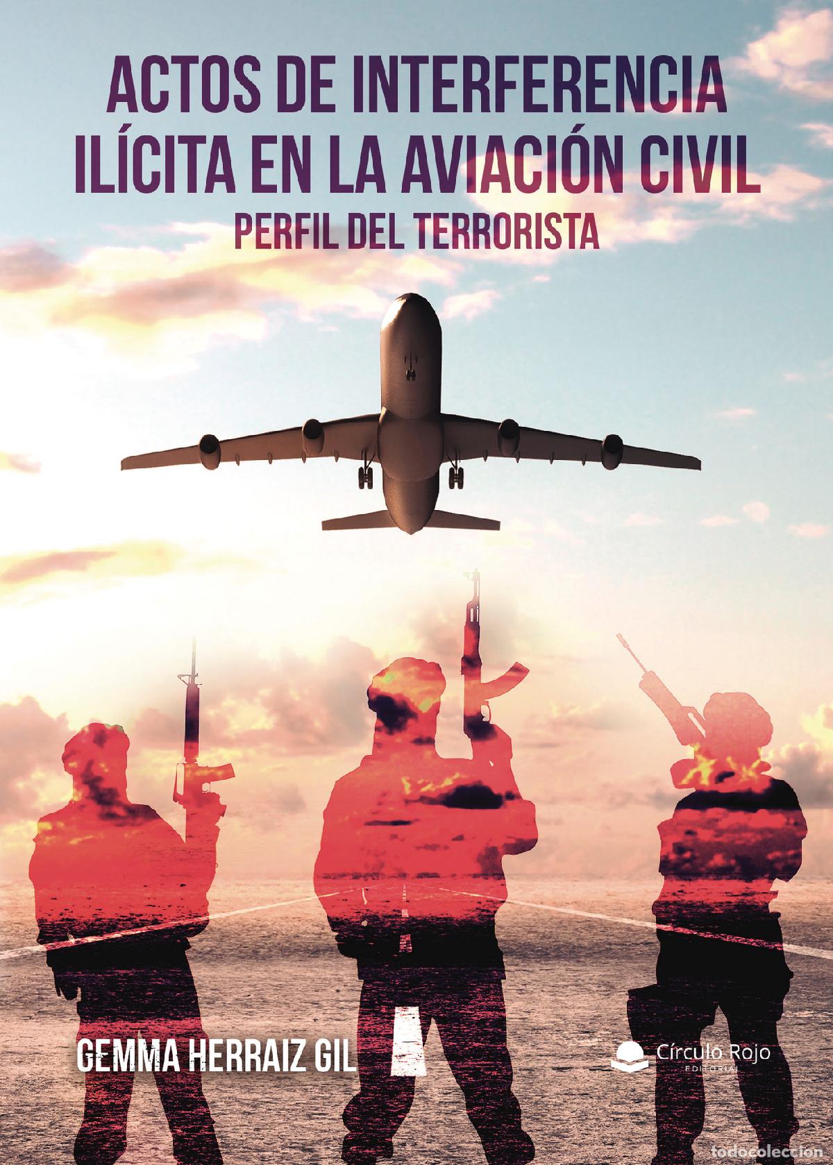 Libros: Actos de interferencia il&iacute;cita en la aviaci&oacute;n civil - Perfil del terrorista. - Gemma Herraiz Gil