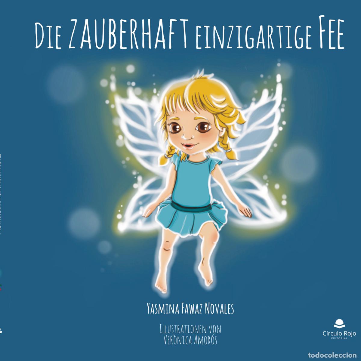 Livres: Die zauberhaft einzigartige Fee - Yasmina Fawaz Novales