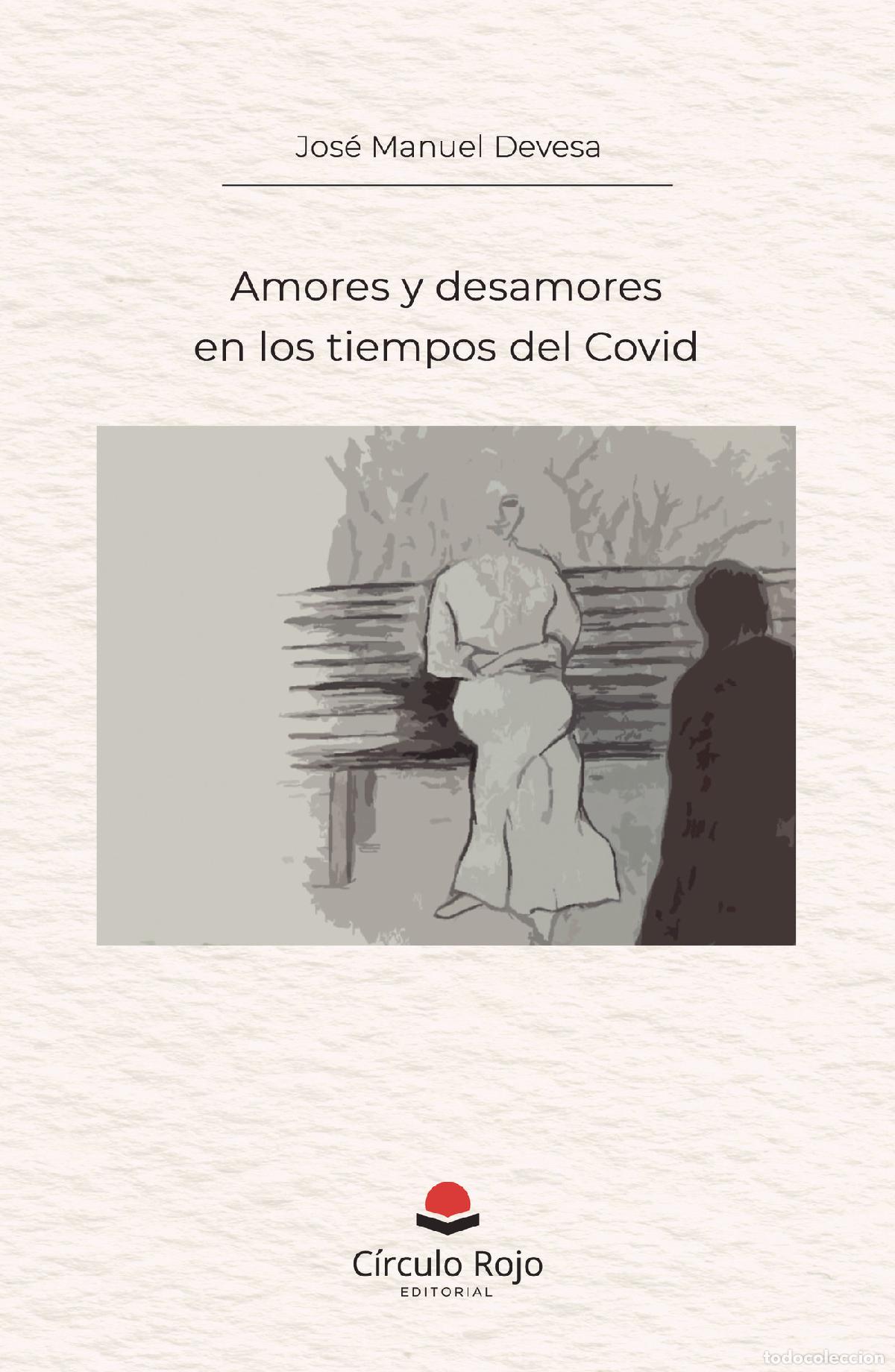 Livres: Amores y desamores en los tiempos del Covid - Jos&eacute; Manuel Devesa