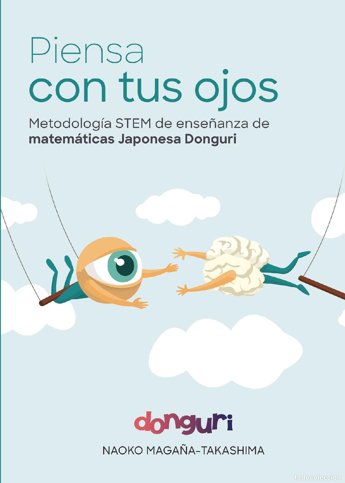 Livres: Metodolog&iacute;a STEM de ense&ntilde;anza de matem&aacute;ticas Japonesa, DONGURI - Piensa con tus ojos - Naoko Maga&ntilde;a-