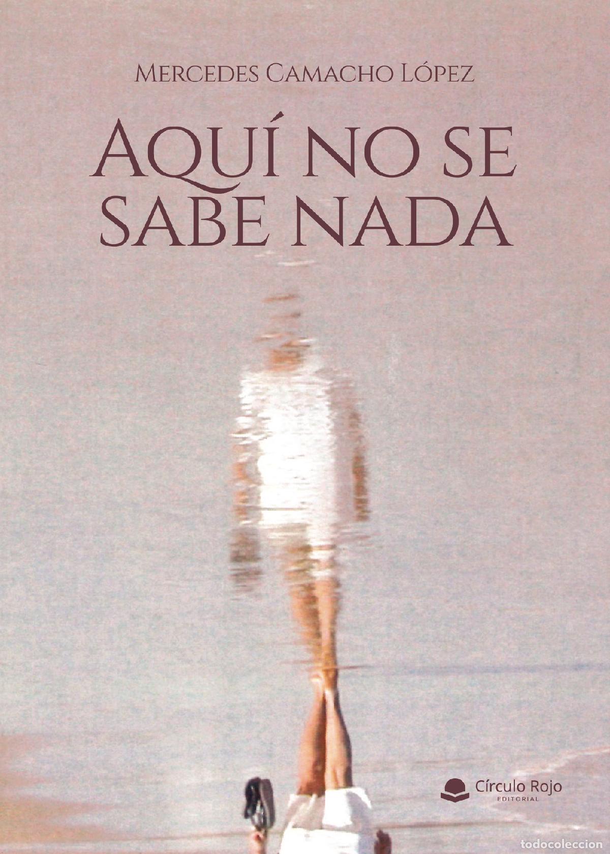 Libros: Aqu&iacute; no se sabe nada - Mercedes Camacho L&oacute;pez
