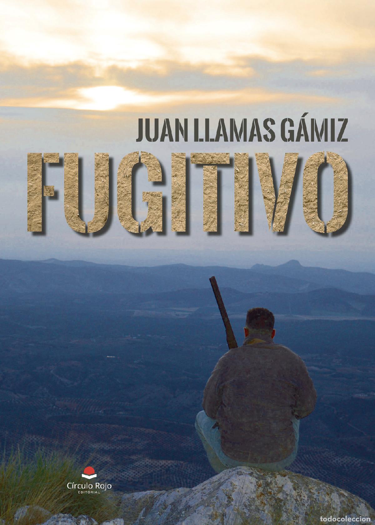 Libros: Fugitivo - Juan Llamas G&aacute;miz - Foto 1