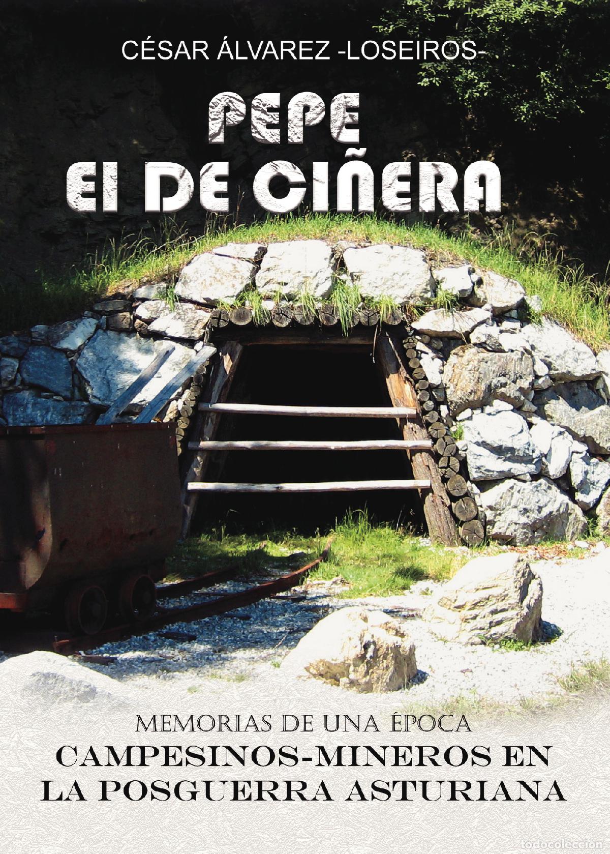 B&uuml;cher: PEPE el de CI&Ntilde;ERA - Memorias de una &eacute;poca. Campesinos-mineros en la posguerra asturiana - C&eacute;sar &Aacute;lva