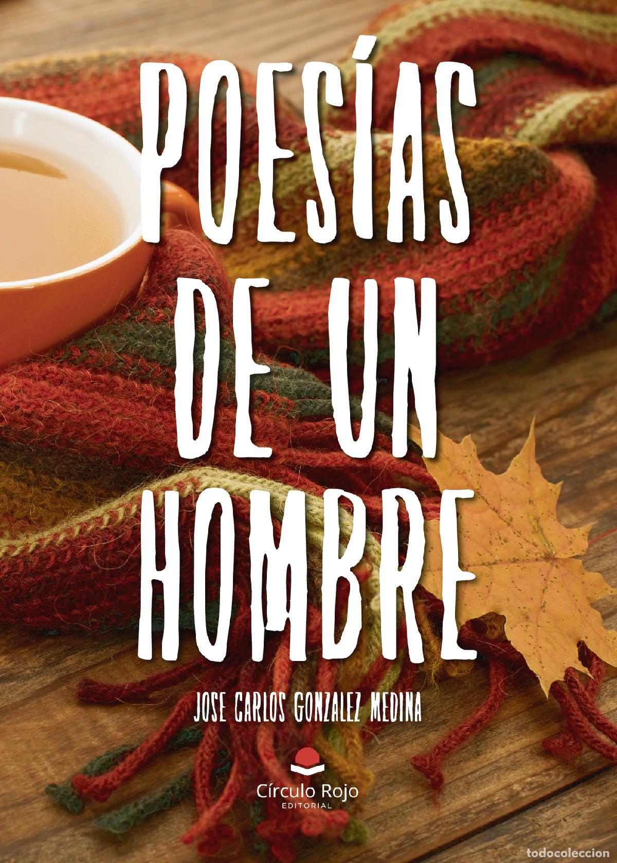 Libri: Poes&iacute;as de un hombre - Jose Carlos Gonz&aacute;lez Medina