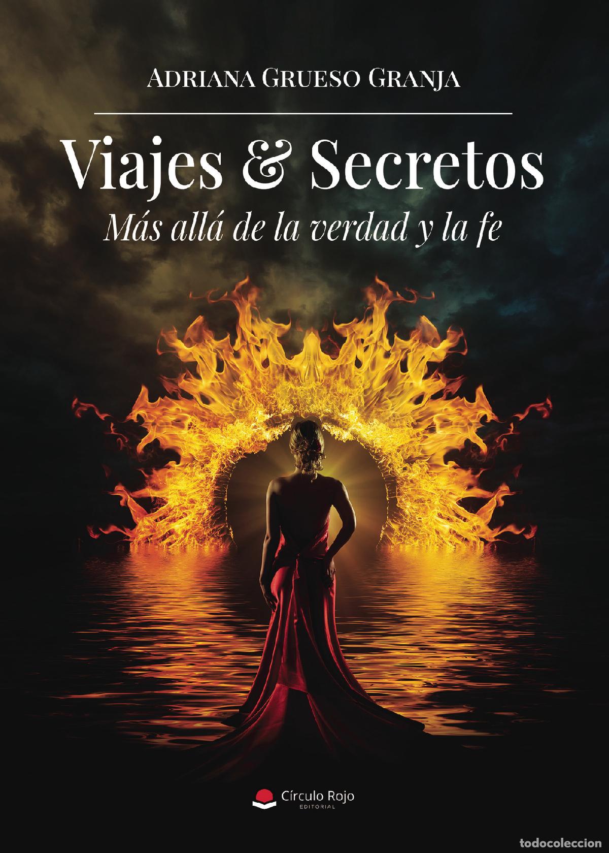 Libri: Viajes & Secretos - M&aacute;s all&aacute; de la verdad y la fe - Adriana Grueso Granja