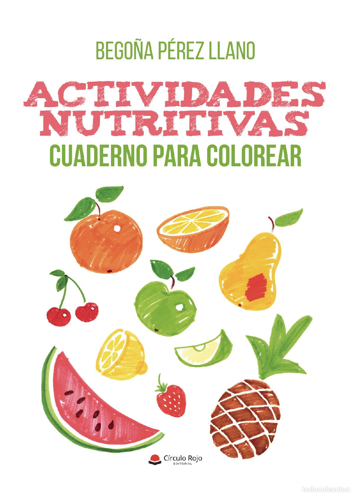 Libri: Actividades Nutritivas - Cuaderno para colorear - Bego&ntilde;a P&eacute;rez Llano