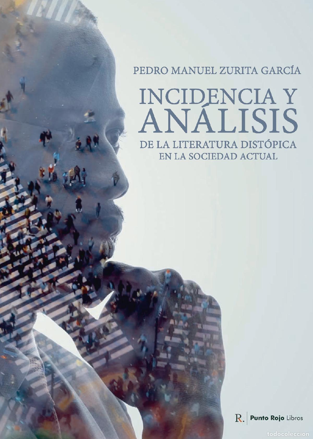 books: Incidencia y an&aacute;lisis de la literatura dist&oacute;pica en la sociedad actual - Pedro Manuel Zurita Garc&iacute;a