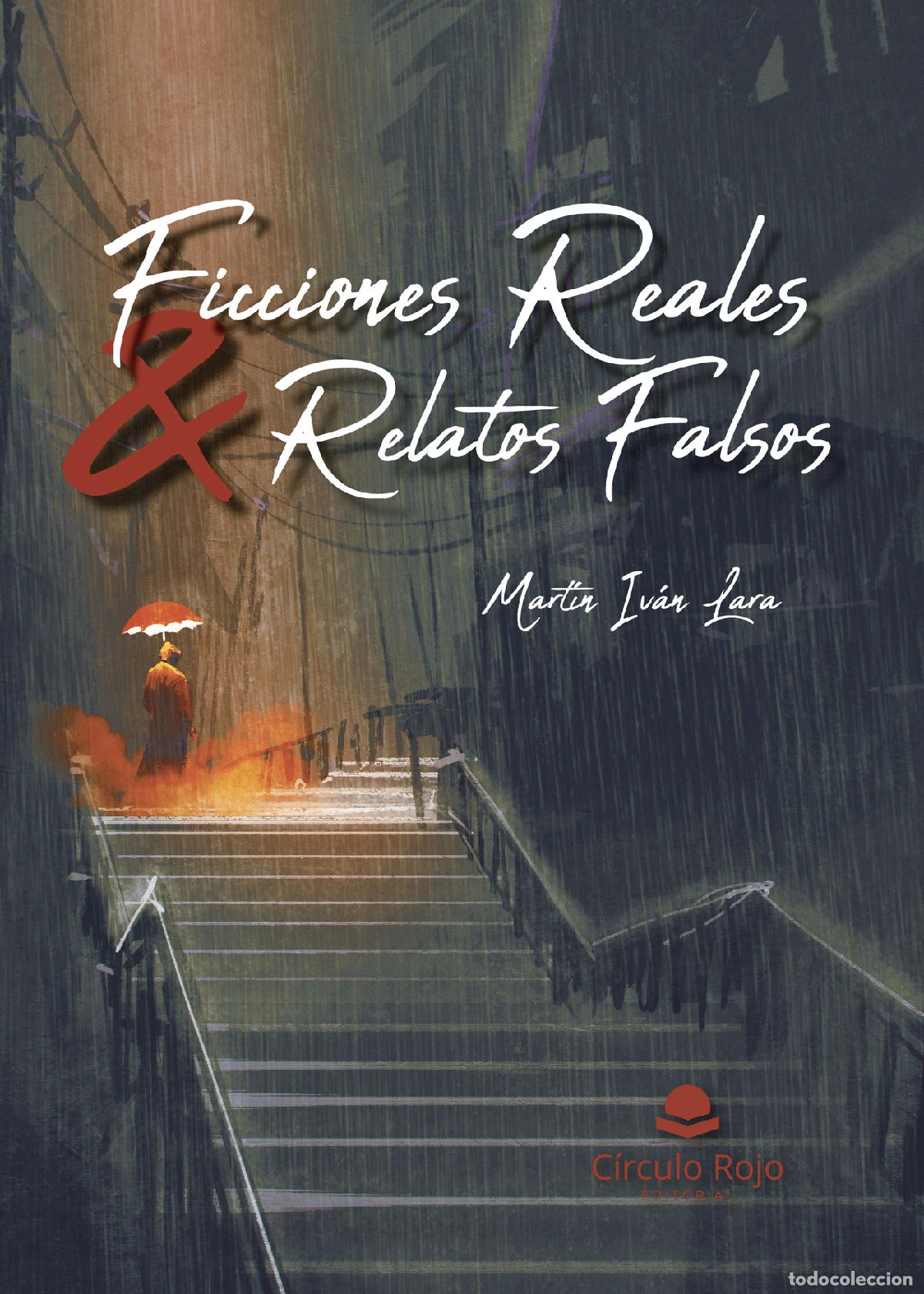 books: Ficciones Reales & Relatos Falsos - Mart&iacute;n Iv&aacute;n Lara Alvarado