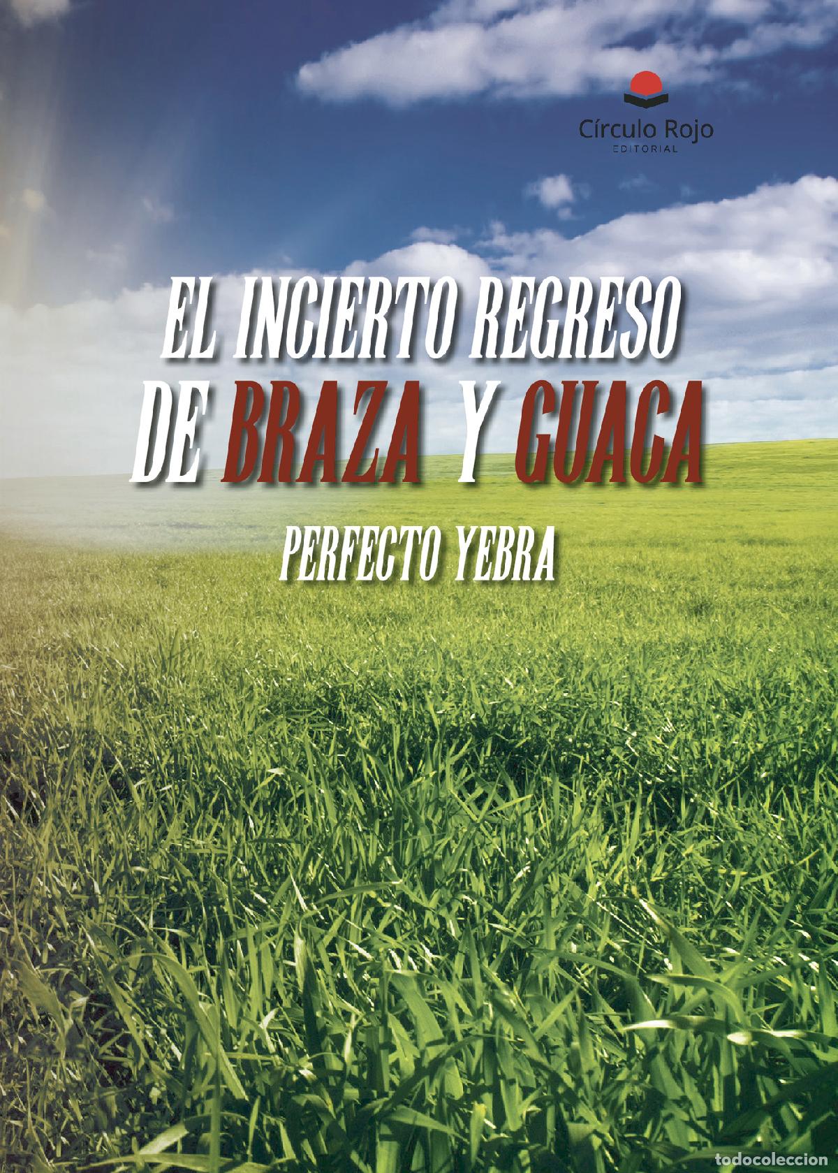 Libri: El incierto regreso de Braza y Guaca - Perfecto Yebra Martul-Ortega