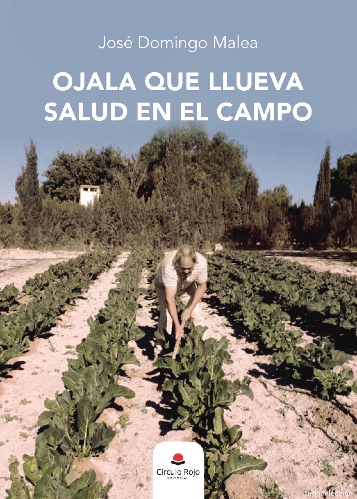 B&uuml;cher: Ojala que llueva salud en el campo - Jos&eacute; Domingo Malea