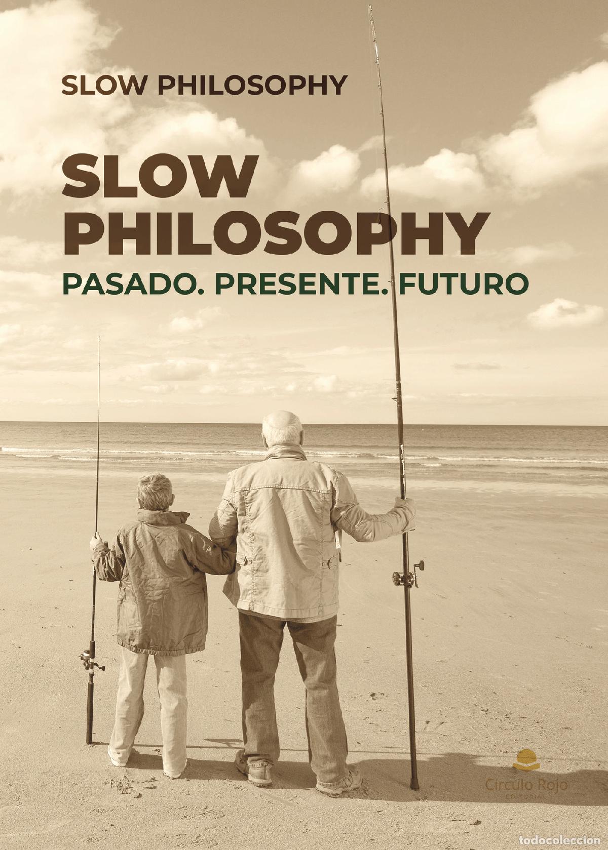 Libri: Slow Philosophy - Pasado. Presente. Futuro - Slow Philosophy