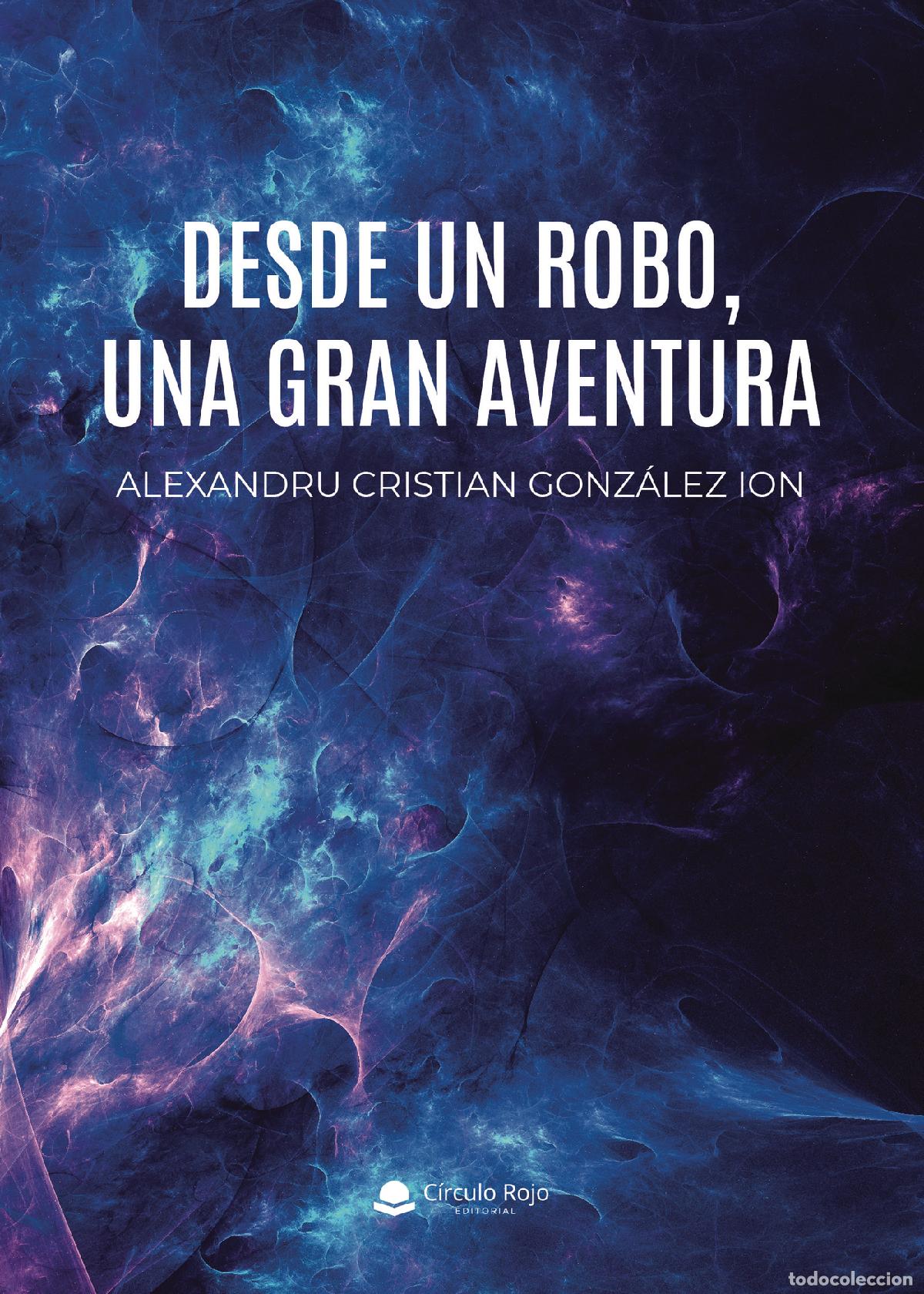 Libros: Desde un robo, una gran aventura - Alexandru Cristian Gonz&aacute;lez Ion