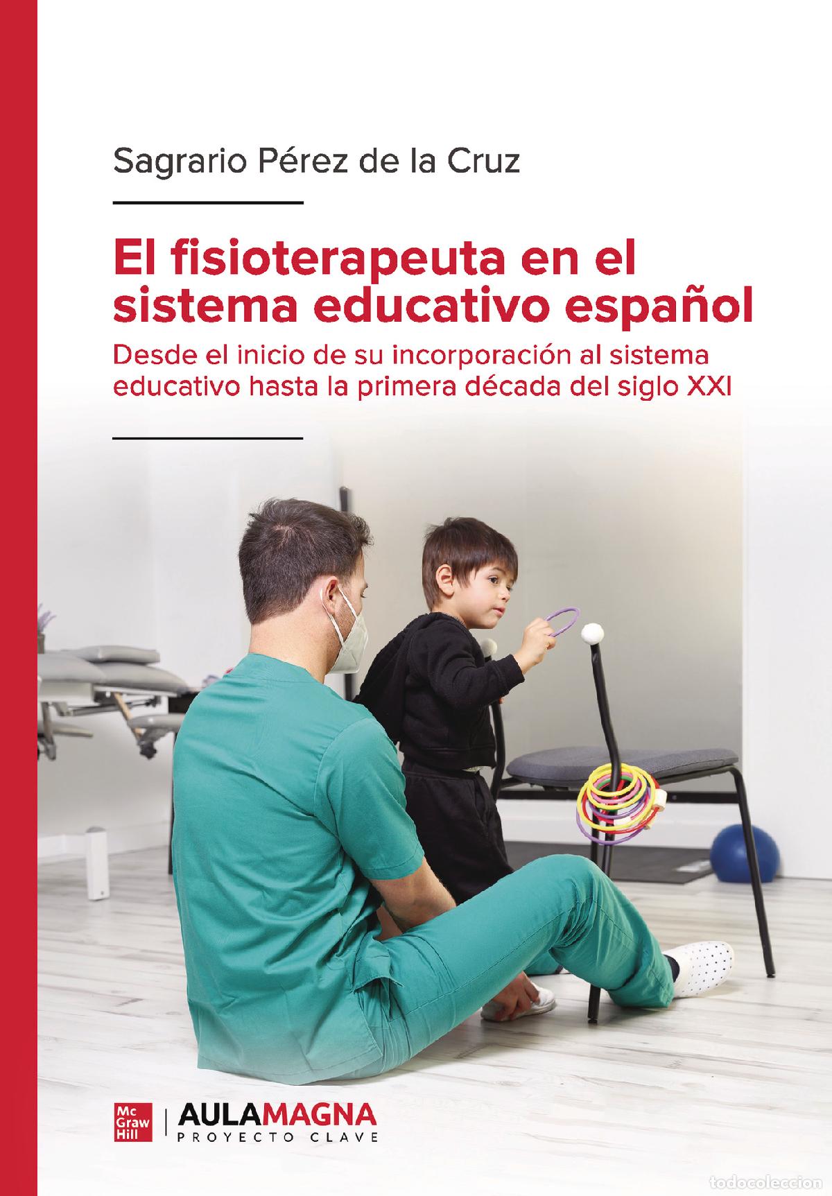 books: El fisioterapeuta en el sistema educativo espa&ntilde;ol - Desde el inicio de su incorporaci&oacute;n al sistema e
