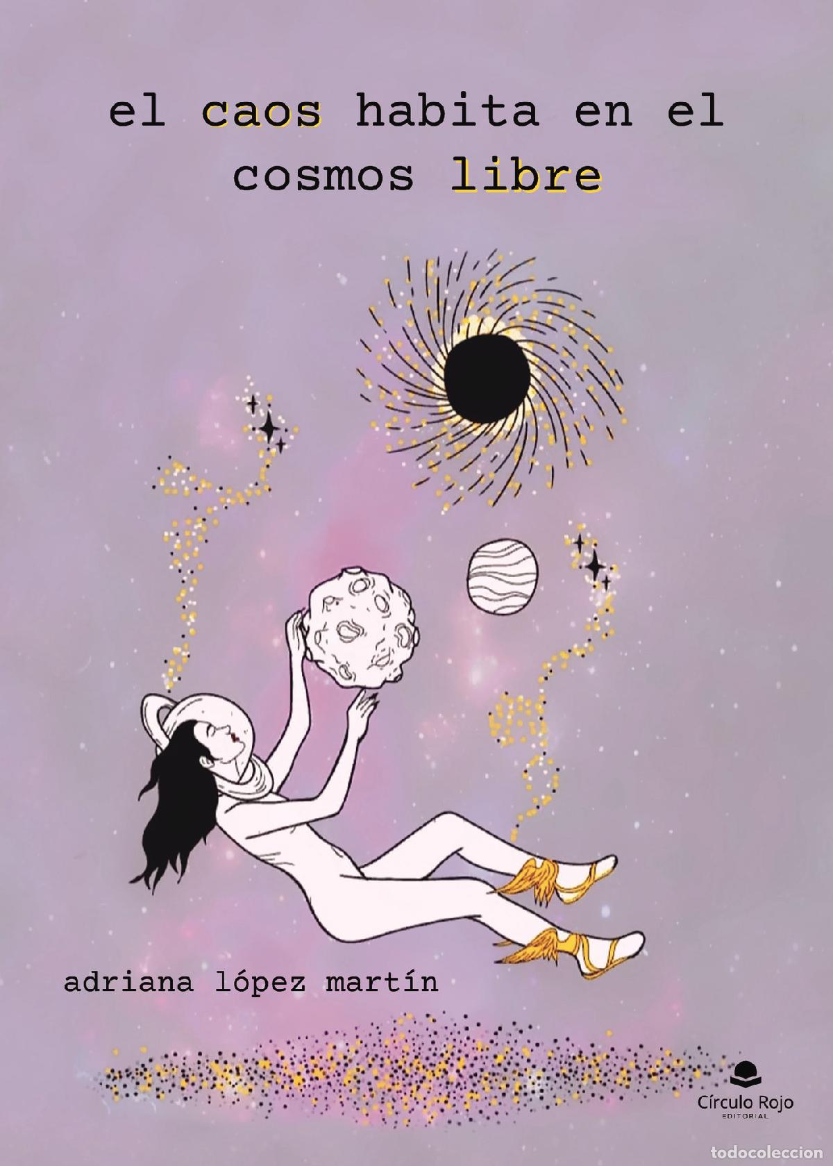 Livros: El caos habita en el cosmos libre - Adriana L&oacute;pez Mart&iacute;n
