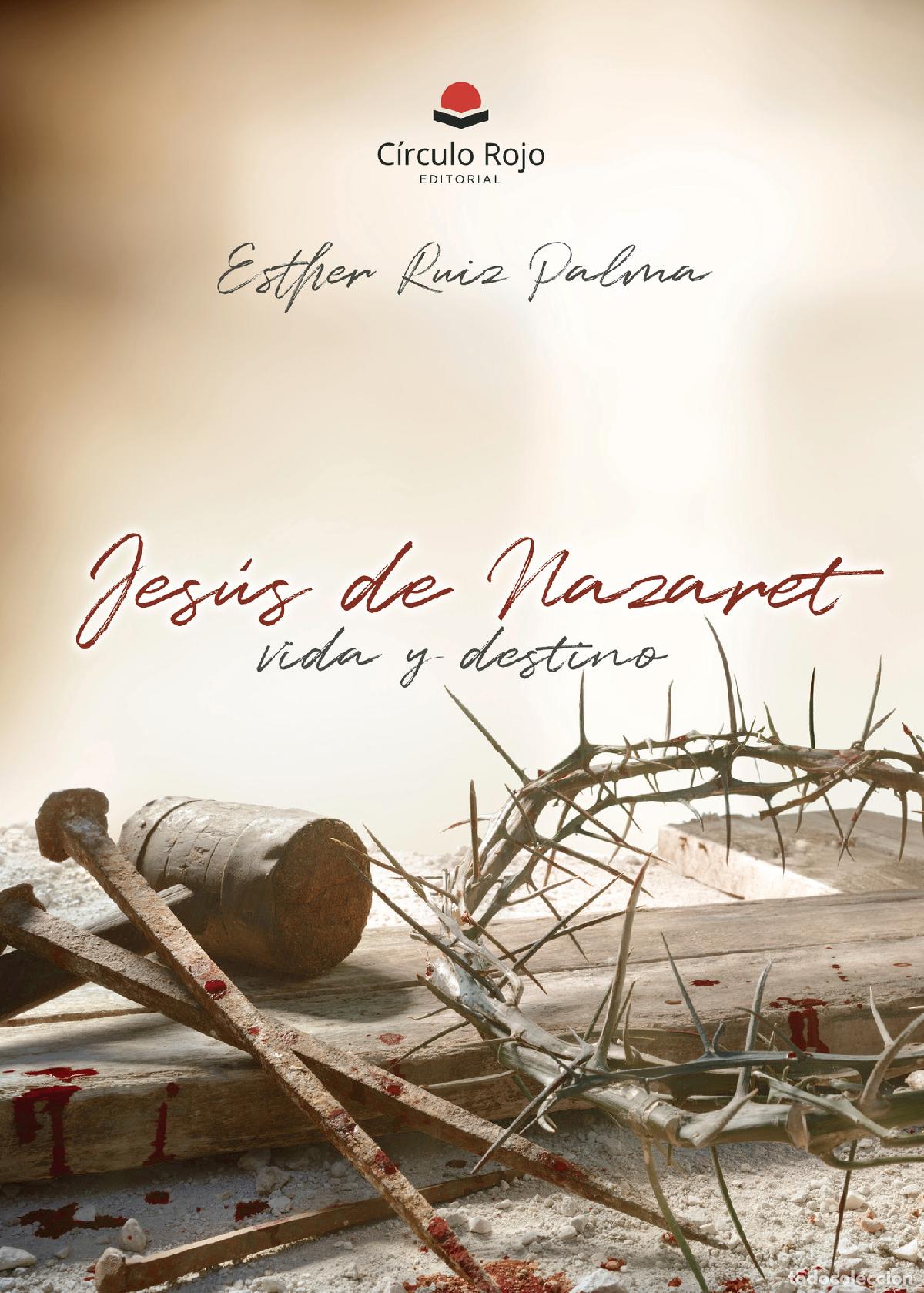 Livres: Jes&uacute;s de Nazaret vida y destino - Maria Esther Ruiz Palma