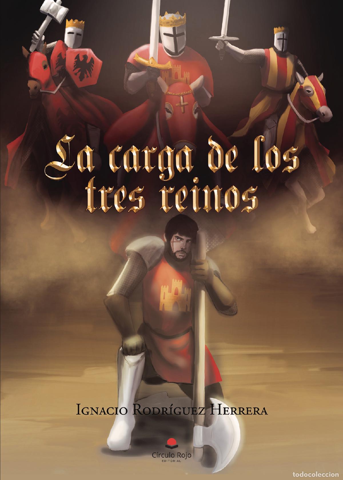 books: La carga de los tres reinos - Ignacio Rodr&iacute;guez Herrera